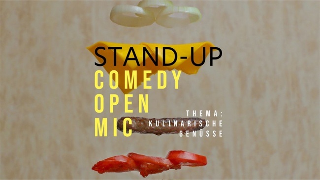 STAND-UP COMEDY OPEN MIC • „Kulinarische Genüsse“