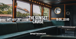 The Sunset Cruise by SPAETSCHICHT. Berlin [Organic x Deep House]