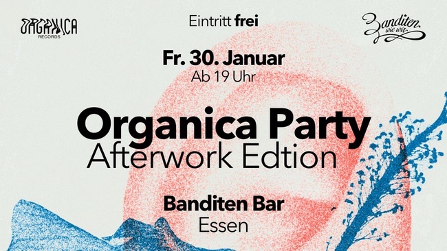 Organica Party - Afterwork Edition