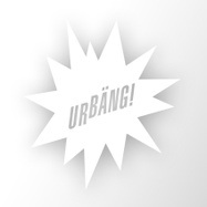 URBÄNG!