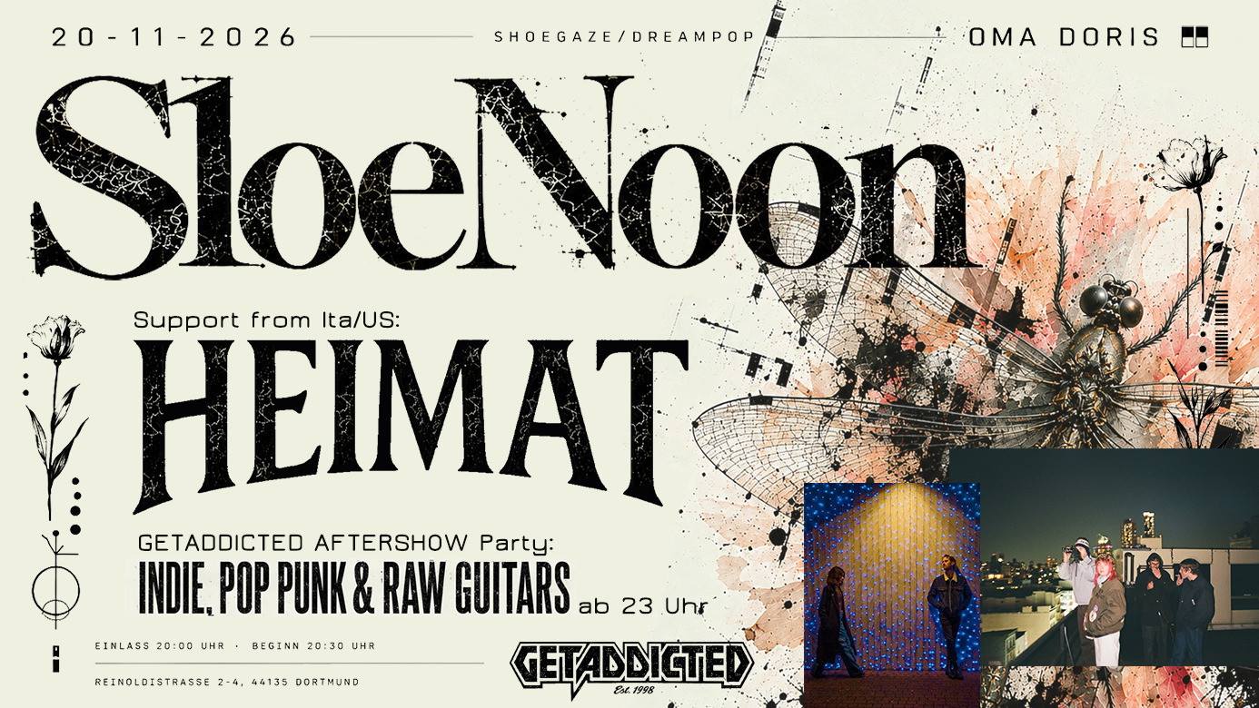 GETADDICTED presents: SLOE NOON [DE] & HEIMAT [ITA/US] Live [Shoegaze, Dream Pop, Alt Rock] + Aftershow Party