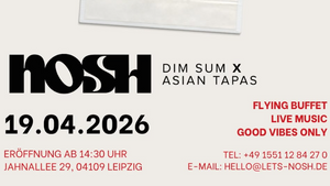 🔥 NOSH ERÖFFNET: DIM SUM x ASIAN TAPAS IN LEIPZIG 🔥