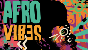 Afro Vibes: community, music, party