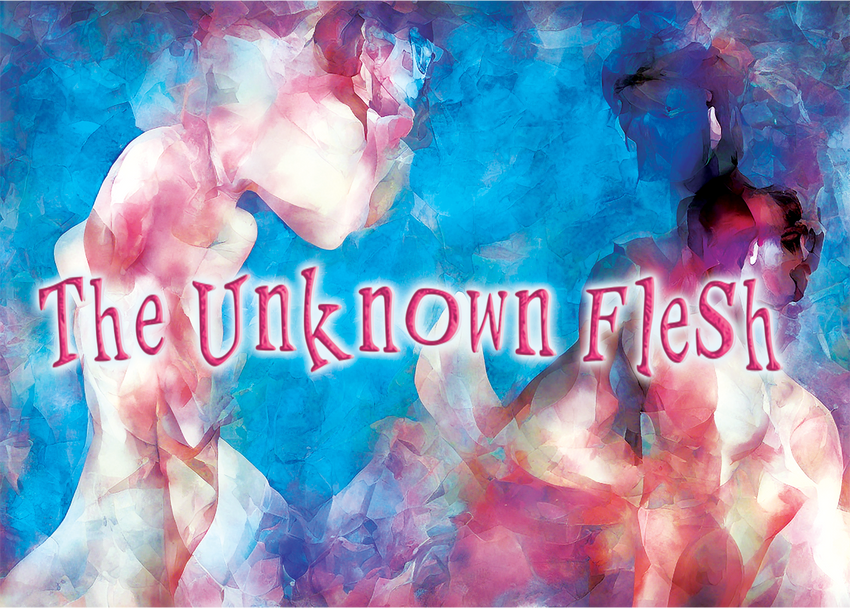 The Unknown Flesh