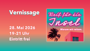 Vernissage Reif für die Insel – Warum wir reisen.