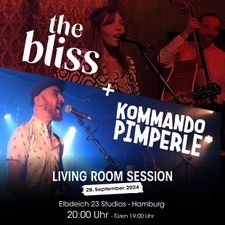Kommando Pimperle + The Bliss | Living Room Sessions
