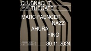 CLUBNACHT // AHURA + NAZZ + MARC FAENGER + PINO