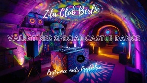 Castle Dance zum Valentinstag @ Zita Club - Psytrance meets Psytechno