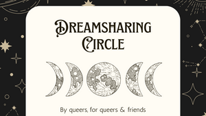 Dreamsharing Circle (queer community & friends)