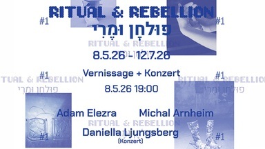 Ausstelling: Ritual & Rebellion #1. Junge, zeitgenössische, experimentelle jüdische Kunst: Adam Elezrah & Michal Arnheim