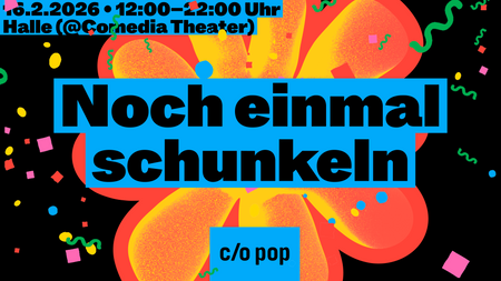 Noch einmal schunkeln – der Rosenmontag mit c/o pop