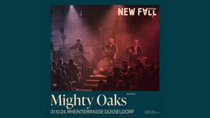 NEW FALL FESTIVAL 2024 - MIGHTY OAKS (AKUSTIK)