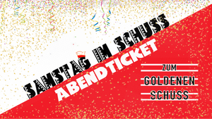 ABENDTICKET // Karneval im Schuss (Samstag)