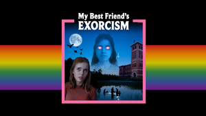My Best Friends Exorcism