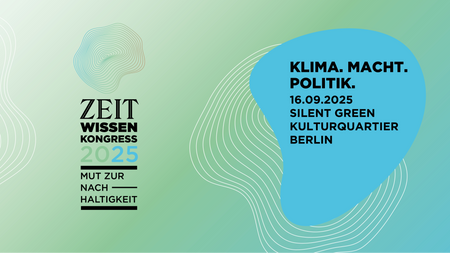 ZEIT WISSEN Kongress 2025 - Mut zur Nachhaltigkeit