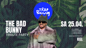 🐰 TRAP BUNNY Kiel | The Bad Bunny Tribute | 25. April '26