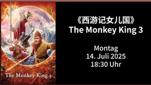 Filmabend: The Monkey King 3,Chinesische Filmreihe – Glanzlichter aus Wuxi