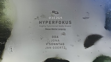 HYPERFOKUS mit V:SONNTAG, Jan Goertz, Jona und DDA