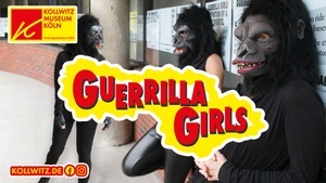 GUERRILLA GIRLS IM KOLLWITZ