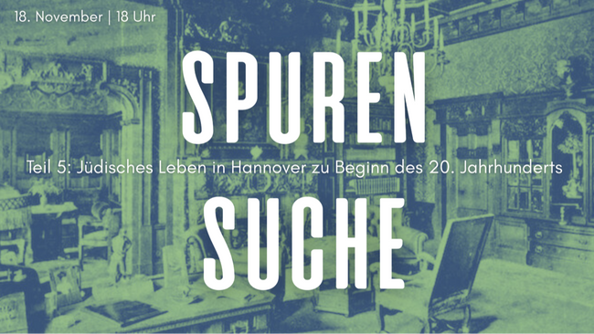 Spurensuche V: Jüdisches Leben in Hannover zu Beginn des 20. Jahrhunderts