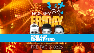 HOUSEY FR!DAY mit DREI AUF EINEM PFERD