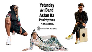 Yetundey & Band + Astan Ka + Paulrhythms