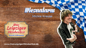 Wiesnalarm mit Mickie Krause Fr. 31.10. - Das Leipziger Oktoberfest 2025