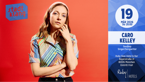 «stadtklang» mit CARO KELLEY | live @ Ruby Rosi Hotel & Bar