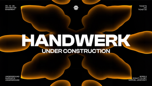 HANDWERK Under Construction w/ Rosati, Marcel Janovsky & Boris X