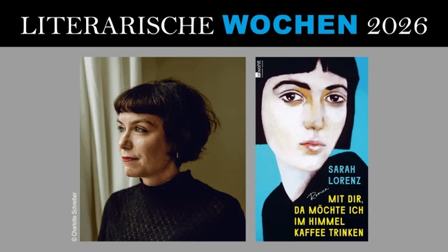 Sarah Lorenz liest aus: Mit dir, da möchte ich im Himmel Kaffee trinken Literarische Wochen 2026