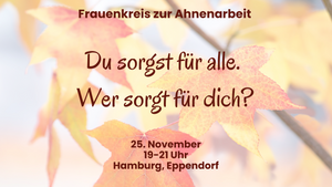 Frauenkreis: Heilung durch die Ahnen – Pflicht-ECHO