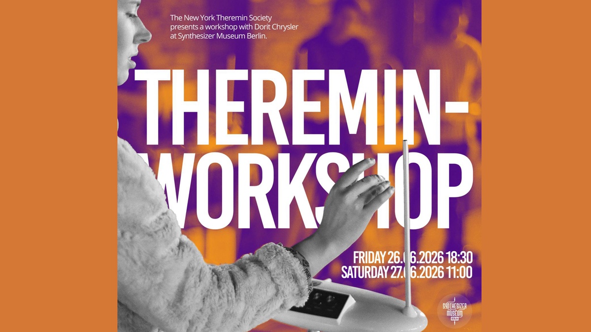Theremin-Workshops mit Dorit Chrysler - NY Theremin Society Presents im Synthesizer Museum Berlin