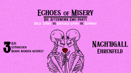 Echoes of Misery -  Emo Afterwork Party - Dieses mal Billy Talent vs Knocked Loose vs Slipknot