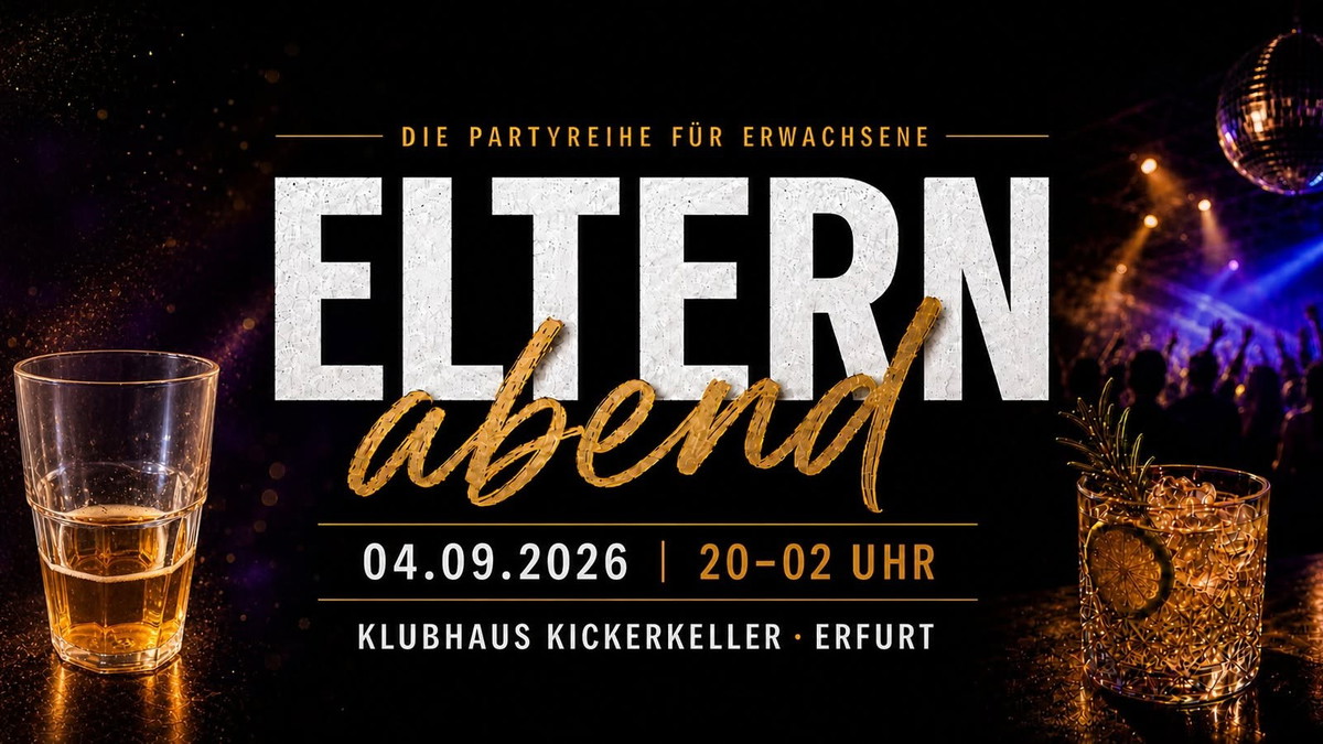Titelbild der Veranstaltung ELTERNABEND • FRÜHSTART • DANCEFLOOR CLASSICS