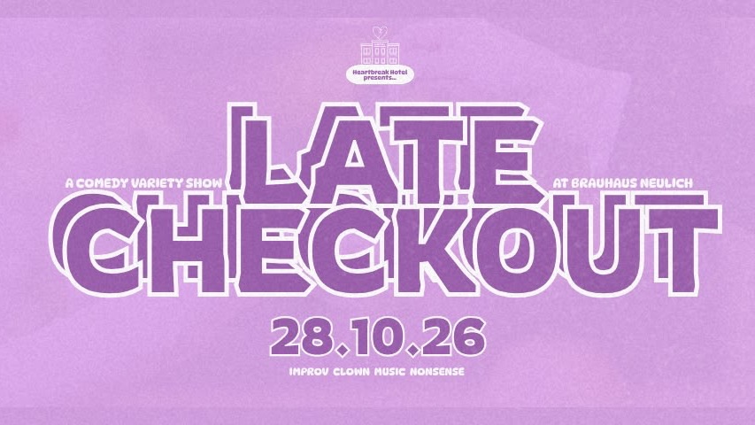 Heartbreak Hotel Presents: LATE CHECKOUT