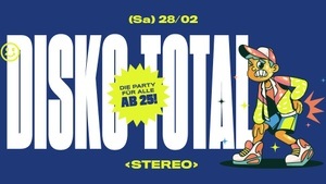 DISKO TOTAL! // Die Party für alle ab 25!
