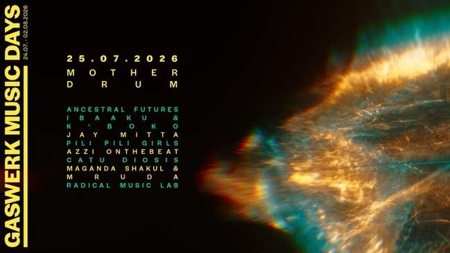 GASWERK MUSIC DAYS 2026 - MOTHER DRUM : Ancestral Futures (Ibaaku & K'boko), Jay Mitta, Catu Diosis, Radical Music Lab