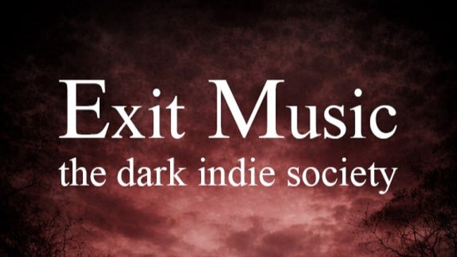 Exit Music - The Dark Indie Society