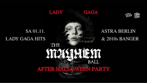 Lady Gaga Party • After Halloween Special • Astra Berlin