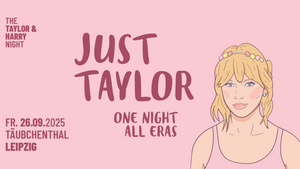 Just Taylor - One Night All Eras // Täubchenthal Leipzig