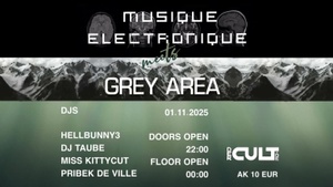 MUSIQUE ELECTRONIQUE meets GREY AREA