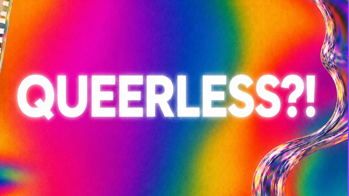 QUEERLESS?!