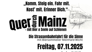 Quer durch Mainz – Bier und Seele auf Schienen. Die Straßenbahnfahrt für die Sinne mit Biersommelier Meinhard Wicht