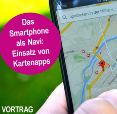 Vortrag: "Das Smartphone als Navi: Einsatz von Kartenapps"