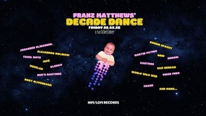 HIFI/LOFI presents Franz Matthews' Decade Dance