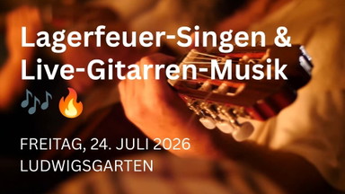 🔥 Lagerfeuer-Singen & Live-Musik im Ludwigsgarten 🎶🎤