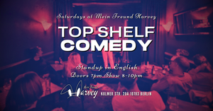 Top Shelf Comedy: Standup in English Saturdays at Mein Freund Harvey