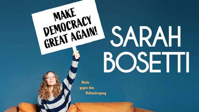 Live: SARAH BOSETTI - Make Democracy great again!