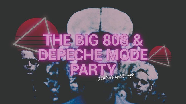 THE BIG 80S & DEPECHE MODE PARTY