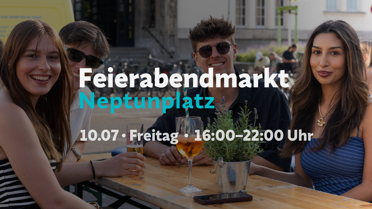 Hochsommer & Drinks: Feierabendmarkt Neptunplatz